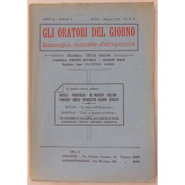 Gli oratori del giorno. Rassegna mensile d'eloquenza. Anno II Numero 5. Maggio 1928. Gli oratori del giorno. Rassegna mensile d'eloquenza. Anno II Numero 5. Maggio 1928.