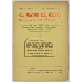 Gli oratori del giorno. Rassegna mensile d'eloquenza. Anno II Numero 4. Aprile 1928. Gli oratori del giorno. Rassegna mensile d'eloquenza. Anno II Numero 4. Aprile 1928.