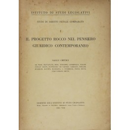 Il progetto Rocco nel pensiero giuridico contemporaneo Il progetto Rocco nel pensiero giuridico contemporaneo
