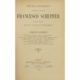 Studii giuridici dedicati e offerti a Francesco Schupfer nella ricorrenza del XXXV anno del suo insegnamento