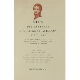 Vita del Generale Sir Robert Wilson 1777-1849. Dal