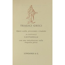 Tragici greci. Opere scelte presentate e tradotte Tragici greci. Opere scelte presentate e tradotte