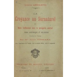 La croyance au surnaturel et son influence sur le progres social. Essai historique et religieux