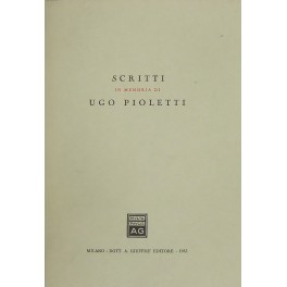 Scritti in memoria di Ugo Pioletti Scritti in memoria di Ugo Pioletti