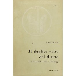 Il duplice volto del diritto. Il sistema kelseniano e altri saggi