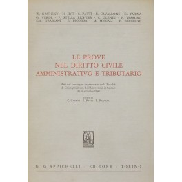 Le prove nel diritto civile amministrativo e tributario. Le prove nel diritto civile amministrativo e tributario.