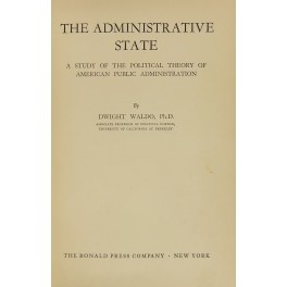 Administrative state A study of the political theory of american public administration