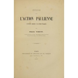 Etude sur l'action Paulienne en droit romain et en droit francais