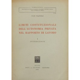 Limiti costituzionali dell'autonomia privata nel rapporto di lavoro.