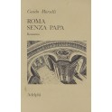 Roma senza Papa. Cronache romane di fine secolo ventesimo