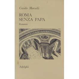Roma senza Papa. Cronache romane di fine secolo ventesimo