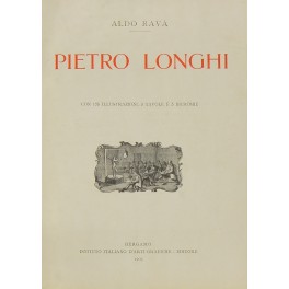 Pietro Longhi. Con 156 illustrazioni 3 tavole e 5 bicromie