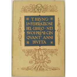 La Federazione del libro nei suoi primi cinquant'anni di vita La Federazione del libro nei suoi primi cinquant'anni di vita
