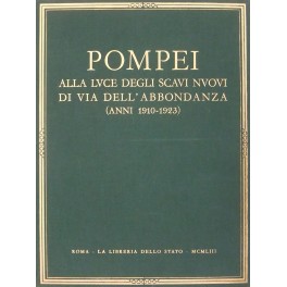 Pompei alla luce dei nuovi scavi di Via dell'Abbondanza (anni 1919-1923)