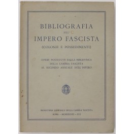 Bibliografia dell'impero fascista (colonie e posse Bibliografia dell'impero fascista (colonie e posse