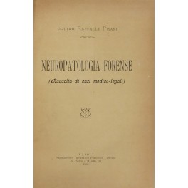 Neuropatologia forense. (Raccolta di casi medico-legali)