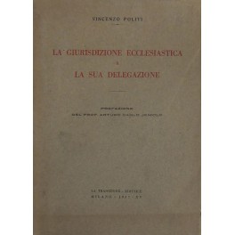 La giurisdizione ecclesiastica e la sua delegazione