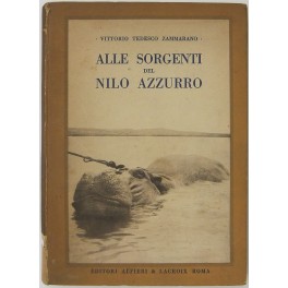 Alle sorgenti del Nilo Azzurro. Con 208 illustrazi