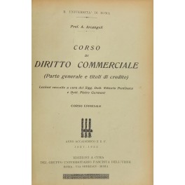 Corso di diritto commerciale. (Parte generale e titoli di credito) Corso di diritto commerciale. (Parte generale e titoli di credito)