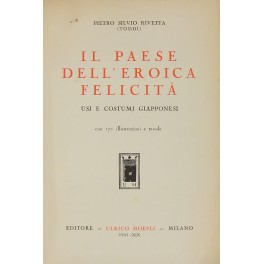 Il paese dell'eroica felicità. Usi e costumi giapp