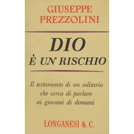 Dio è un rischio. Il testamento di un solitario ch