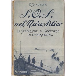 S. O. S. nel Mare Artico. La spedizione di soccors