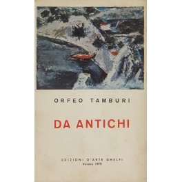 Da antichi. Prefazione di Enzo Carli. Traduzione d