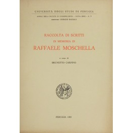 Raccolta di scritti in memoria di Raffaele Moschella. Raccolta di scritti in memoria di Raffaele Moschella.
