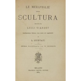 Le meraviglie della scultura. Traduzione libera co