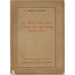 La visione nell'arte e l'arte nei meccanismi della vita La visione nell'arte e l'arte nei meccanismi della vita