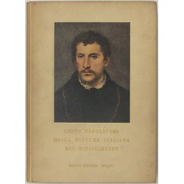 Cento capolavori della pittura italiana del Rinascimento