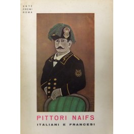 Pittori naifs italiani e francesi Pittori naifs italiani e francesi