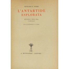 L'Antartide esplorata. Quindici mesi fra i ghiacci L'Antartide esplorata. Quindici mesi fra i ghiacci