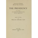 The presidency. Its duties, its powers, its opportunities and its limitations.  Three lectures