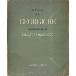 Il fiore delle Georgiche nella traduzione di Salvatore Quasimodo. 