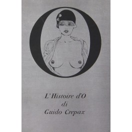 L'Histoire d'O di Guido Crepax. Presentazione di Alain Robbe-Grillet