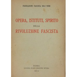 Opera istituti spirito della rivoluzione fascista Opera istituti spirito della rivoluzione fascista