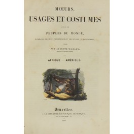 Moeurs usages et costumes de tous les peuples du monde Moeurs usages et costumes de tous les peuples du monde