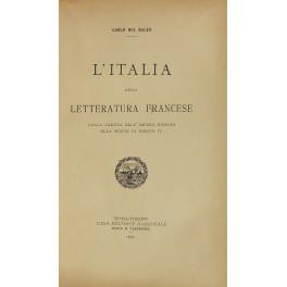 L'Italia nella letteratura francese dalla caduta dell'Impero romano alla morte di Enrico IV