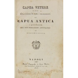 Capua Vetere o sia descrizione di tutti i monumenti di Capua Antica