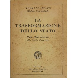 La trasformazione dello Stato. Dallo Stato liberale allo Stato fascista