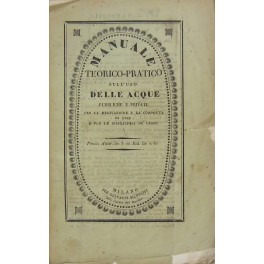 Manuale teorico-pratico sull'uso delle acque pubbliche e private Manuale teorico-pratico sull'uso delle acque pubbliche e private