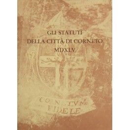 Gli Statuti della città di Corneto MDXLV Gli Statuti della città di Corneto MDXLV
