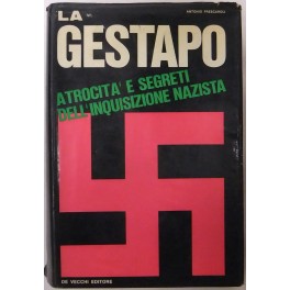 La Gestapo. Atrocità e segreti dell'inquisizione nazista La Gestapo. Atrocità e segreti dell'inquisizione nazista