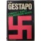 La Gestapo. Atrocità e segreti dell'inquisizione nazista