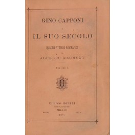 Gino Capponi e il suo secolo. Quadro storico-biografico