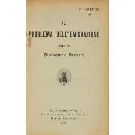 Il problema dell'emigrazione dopo la rivoluzione fascista Il problema dell'emigrazione dopo la rivoluzione fascista