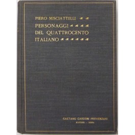 Personaggi del Quattrocento italiano. Con 124 illustrazioni