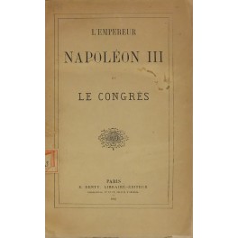 Napoleon III et le Congres. UNITO A Napoleon III et l'Angleterre