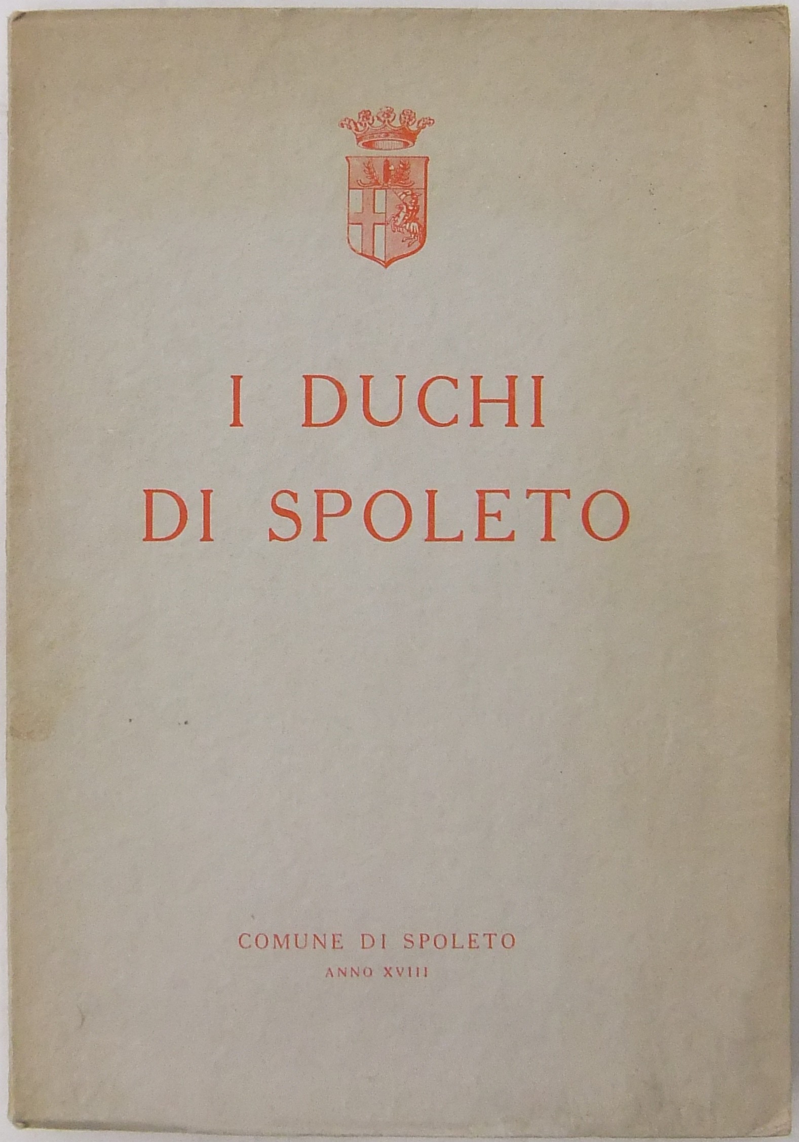 I duchi di Spoleto. Serie cronologica dei sommi duchi di Spoleto che